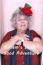 Watch Miriam\'s Dead Good Adventure 123moviesFree