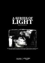 Watch A Series of Light 123moviesFree