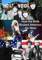 Watch How the Brits Rocked America: Go West 123moviesFree