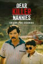 Watch Dear Killer Nannies: Criado por sicarios 123moviesFree