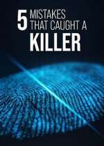 Watch 5 Mistakes That Caught a Killer 123moviesFree