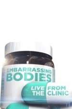 Watch Embarrassing Bodies - Live from the Clinic 123moviesFree