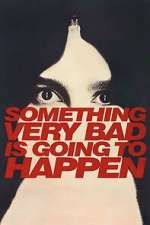 Watch Something Very Bad is Going to Happen 123moviesFree