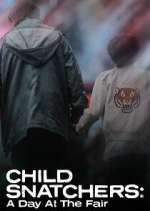 Watch Child Snatchers: A Day at the Fair 123moviesFree