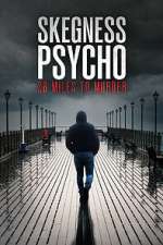 Watch Skegness Psycho: 28 Miles To Murder 123moviesFree