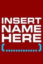 Watch Insert Name Here 123moviesFree