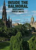 Watch Inside The Balmoral: Scotland's Finest Hotel 123moviesFree