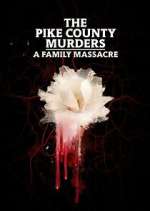 Watch The Pike County Murders: A Family Massacre 123moviesFree