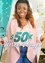 Watch $50K Three Ways 123moviesFree