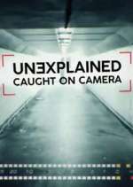 Watch Unexplained: Caught on Camera 123moviesFree
