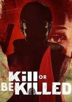Watch Kill or Be Killed 123moviesFree