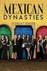 Watch Mexican Dynasties 123moviesFree