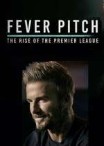 Watch Fever Pitch: The Rise of the Premier League 123moviesFree