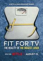 Watch Fit for TV: The Reality of the Biggest Loser 123moviesFree