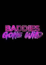 Watch Baddies Gone Wild 123moviesFree