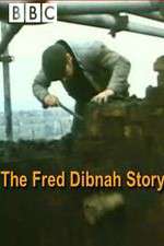 Watch The Fred Dibnah Story 123moviesFree