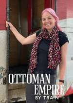 Watch Ottoman Empire by Train with Alice Roberts 123moviesFree