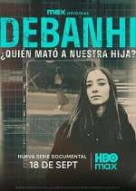 Watch Debanhi: ¿Quién mató a nuestra hija? 123moviesFree