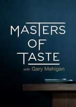 Watch Masters of Taste with Gary Mehigan 123moviesFree