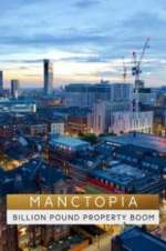 Watch Manctopia: Billion Pound Property Boom 123moviesFree