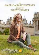 Watch An American Aristocrat's Guide to Great Estates 123moviesFree