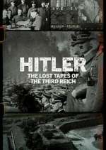 Watch Hitler: The Lost Tapes of the Third Reich 123moviesFree