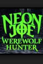 Watch Neon Joe, Werewolf Hunter 123moviesFree