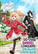 Watch The Do-Over Damsel Conquers the Dragon Emperor 123moviesFree