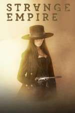 Watch Strange Empire 123moviesFree