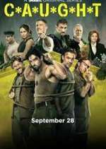 Watch C*A*U*G*H*T 123moviesFree